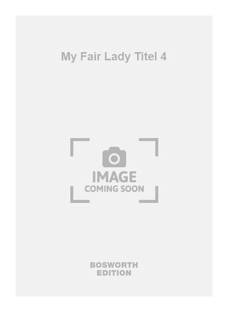 My Fair Lady Titel 4